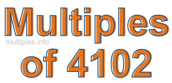 Multiples of 4102 Multiples of 4102