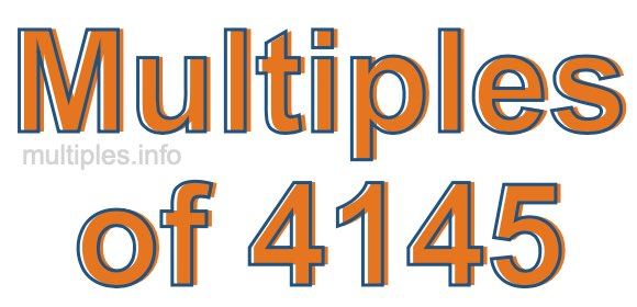 Multiples of 4145 Multiples of 4145