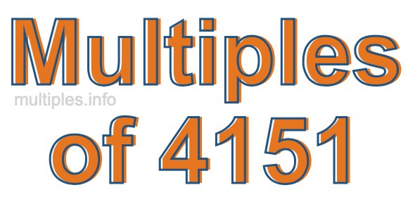 Multiples of 4151 Multiples of 4151