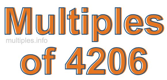 Multiples of 4206 Multiples of 4206