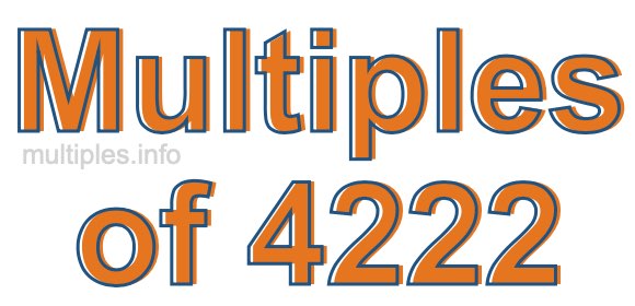 Multiples of 4222