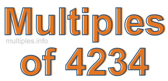 Multiples of 4234 Multiples of 4234