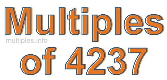 Multiples of 4237 Multiples of 4237
