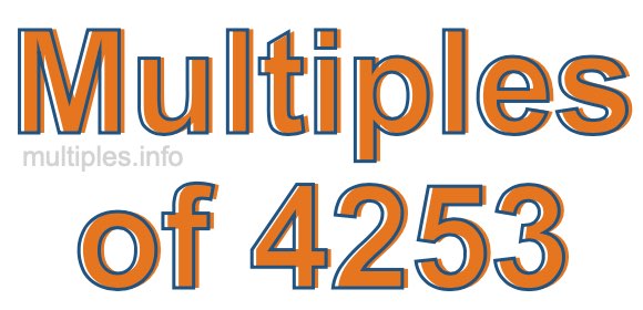 Multiples of 4253 Multiples of 4253