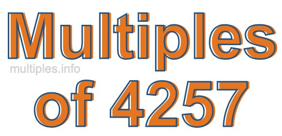 Multiples of 4257 Multiples of 4257