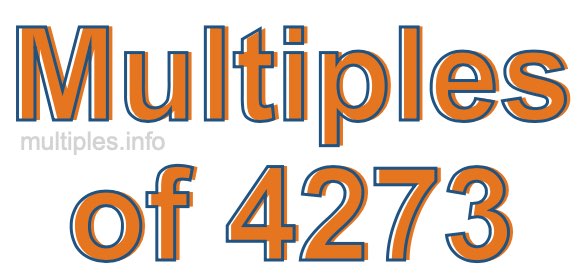 Multiples of 4273 Multiples of 4273
