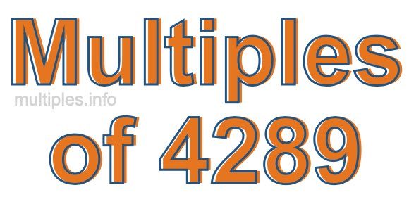 Multiples of 4289 Multiples of 4289