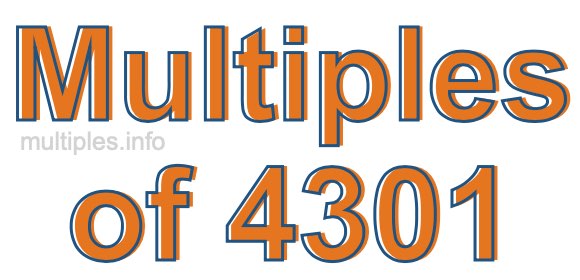 Multiples of 4301 Multiples of 4301