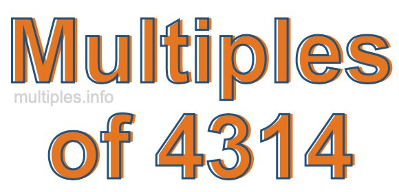 Multiples of 4314 Multiples of 4314