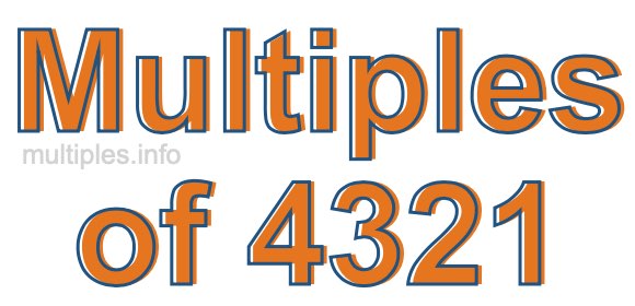 Multiples of 4321 Multiples of 4321