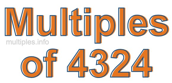 Multiples of 4324 Multiples of 4324