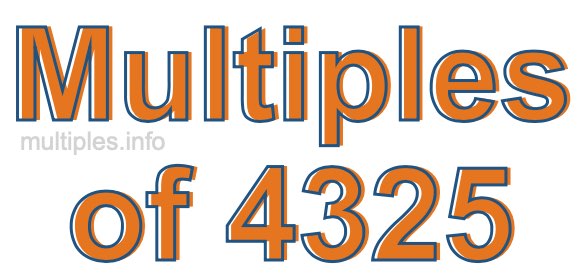 Multiples of 4325 Multiples of 4325