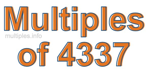 Multiples of 4337 Multiples of 4337