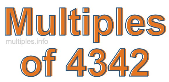 Multiples of 4342 Multiples of 4342