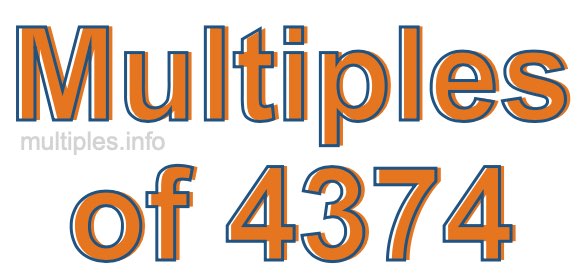 Multiples of 4374 Multiples of 4374