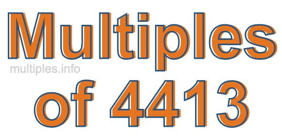 Multiples of 4413
