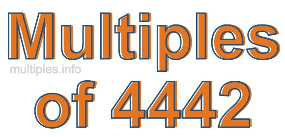 Multiples of 4442