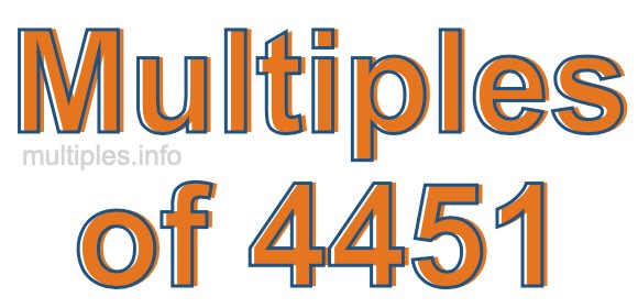 Multiples of 4451 Multiples of 4451