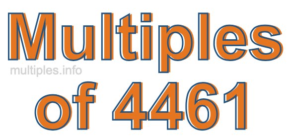 Multiples of 4461 Multiples of 4461
