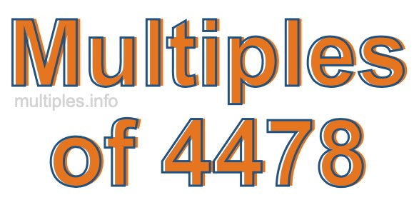 Multiples of 4478 Multiples of 4478