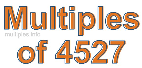 Multiples of 4527