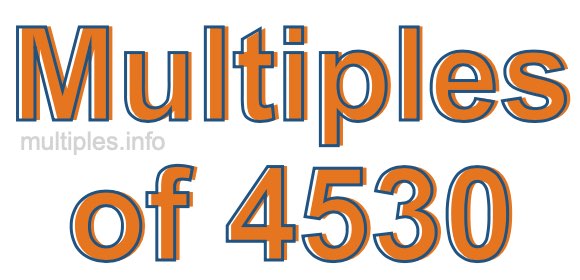 Multiples of 4530 Multiples of 4530