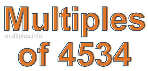 Multiples of 4534 Multiples of 4534