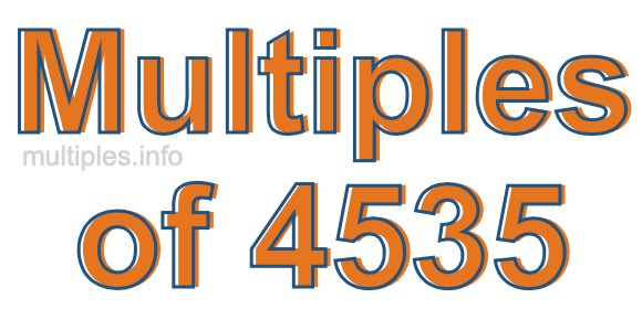 Multiples of 4535 Multiples of 4535