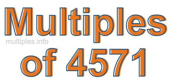 Multiples of 4571 Multiples of 4571