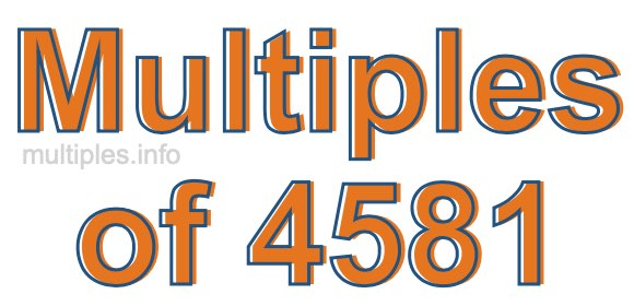 Multiples of 4581