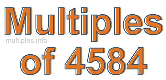 Multiples of 4584 Multiples of 4584