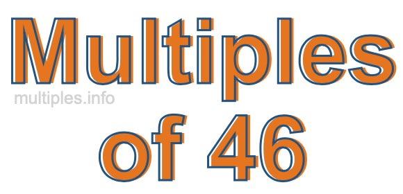 Multiples of 46