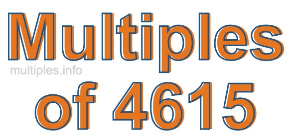 Multiples of 4615 Multiples of 4615