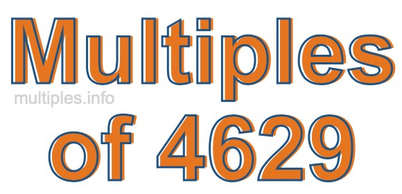 Multiples of 4629 Multiples of 4629