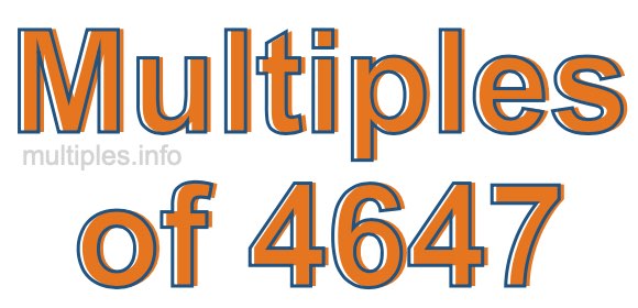 Multiples of 4647
