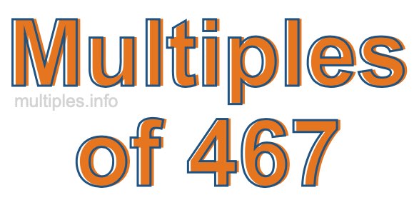 Multiples of 467