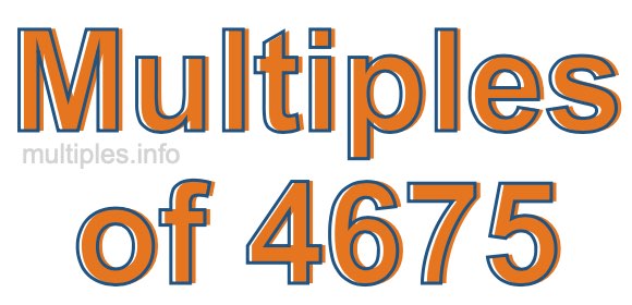 Multiples of 4675