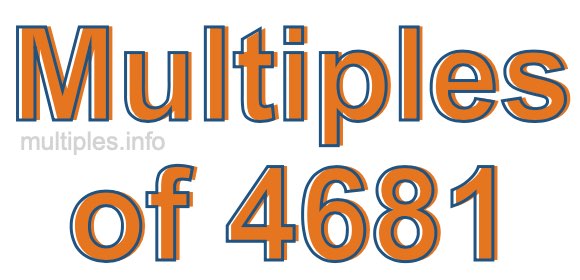 Multiples of 4681 Multiples of 4681