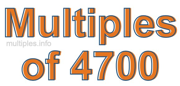 Multiples of 4700
