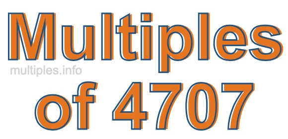 Multiples of 4707
