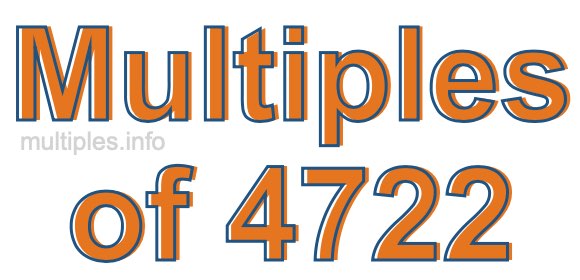 Multiples of 4722 Multiples of 4722