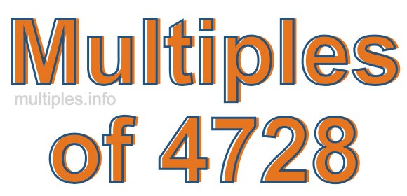 Multiples of 4728