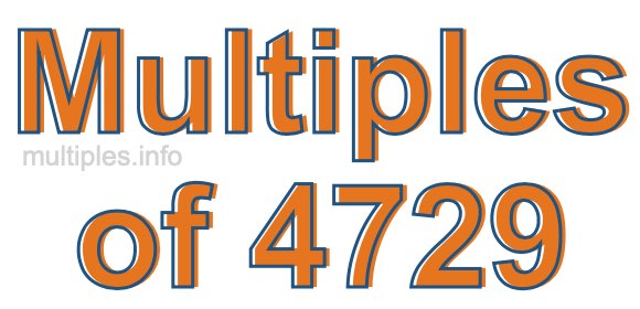 Multiples of 4729