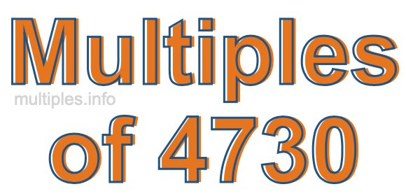 Multiples of 4730 Multiples of 4730