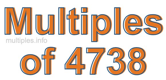 Multiples of 4738 Multiples of 4738