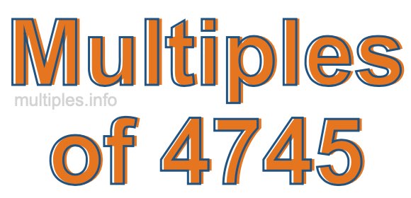 Multiples of 4745