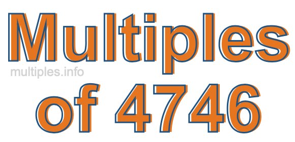 Multiples of 4746 Multiples of 4746