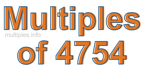 Multiples of 4754