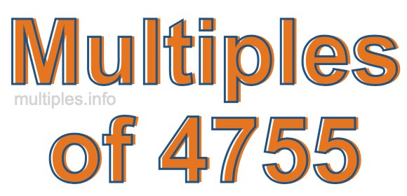 Multiples of 4755 Multiples of 4755