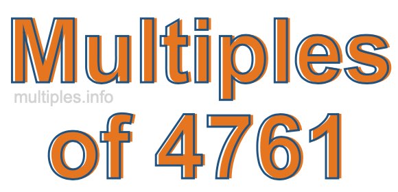 Multiples of 4761 Multiples of 4761